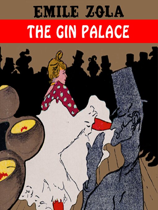 Title details for The Gin Palace by Émile Zola - Wait list